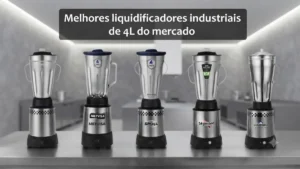 Melhores Liquidificadores Industriais de 4L: Guia Definitivo