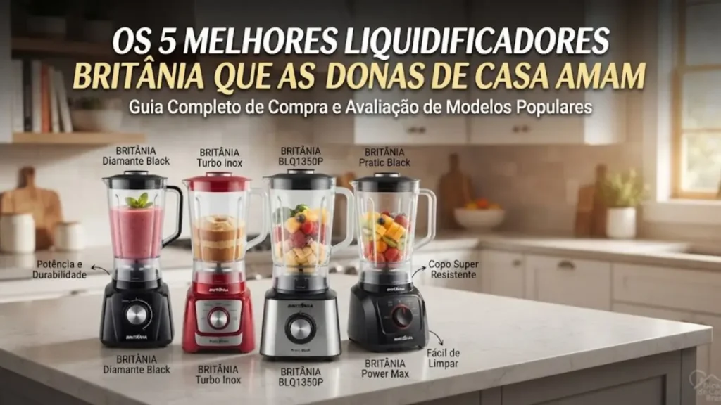 5 Melhores Liquidificadores Britânia: Que as donas de casa amam!
